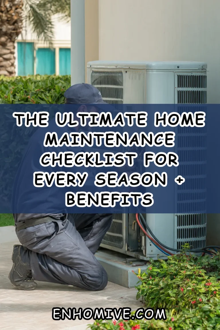 The Ultimate Home Maintenance Checklist for Every Season + Benefits